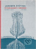 Kniha: Vykradači hrobů : povídky o válce a o lásce (Jaromír Štětina). G plus G, 2004