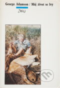 Kniha: Můj život se lvy (George Adamson). , 1975