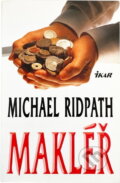 Kniha: Makléř (Michael Ridpath). Ikar, 1999