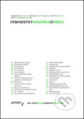 Feministky hovoria o práci - Miroslava Mišičková, Małgorzata Maciejewska, Pun Ngai, Martina Sekulová, Aspekt, 2015
