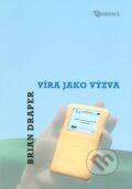 Kniha: Víra jako výzva (Brian Draper). Karmelitánské nakladatelství, 2008