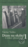 Kniha: Dům na skále I. (Václav Vaško). Karmelitánské nakladatelství, 2004