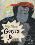 Gorila a já - Frida Nilsson, Portál, 2015