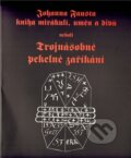 Kniha: Johanna Fausta kniha mirákulí, uměn a divů (Tygros). Tygros, 2003