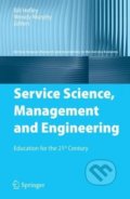 Service Science, Management and Engineering - Bill Hefley, Wendy Murphy, Springer Verlag, 2008