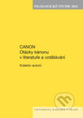 Canon - Otázky kánonu v literatuře a vzdělávání - Kolektiv autorů, Univerzita Karlova v Praze, 2015