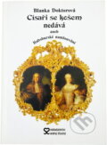 Kniha: Císaři se košem nedává, aneb, Habsburské namlouvání (Blanka Doktorová). , 2003