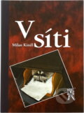 Kniha: V síti (Milan Kindl). , 2007