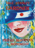 Kniha: Případ blondýny s monoklem (Erle Stanley Gardner). Ametyst, 1993