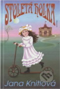 Kniha: Stoletá holka (Jana Knitlová). , 1997