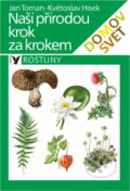 Kniha: Naší přírodou krok za krokem (Jan Toman a Květoslav Hísek). , 1994
