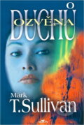 Kniha: Ozvěna duchů (Mark T. Sullivan). Alpress, 2003