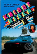 Kniha: Knight Rider : román napsaný na základě seriálu Universal television Knight Rider (Glen A. Larson a Roger Hill). Ikar, 1992