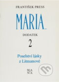 Kniha: Poselství lásky z Litmanové : druhý dodatek k publikaci Maria... Mariánská zjevení a poselství lidem 20. století (František Press). , 1992