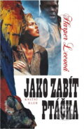 Kniha: Jako zabít ptáčka (Harper Lee). Knižní klub, 1994