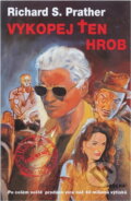 Kniha: Vykopej ten hrob (Richard S. Prather). Paseka, 1995