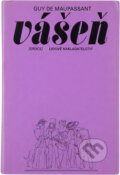 Kniha: Vášeň a jiné povídky (Guy de Maupassant). , 1977