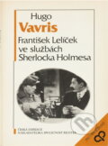 Kniha: František Lelíček ve službách Sherlocka Holmesa (Hugo Vavrečka a Marie Krulichová). , 1991