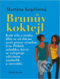 Kniha: Brunův koktejl (Martina Kopřivová). , 2009