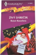 Kniha: Živý dáreček (Renee Roszel). Harlequin, 1999