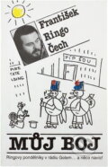 Kniha: Můj boj : (Ringovy pondělníky v rádiu Golem ... a něco navíc!) (František Ringo Čech). , 1993