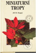 Kniha: Miniaturní tropy (Jiří Haager). , 1994