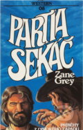 Kniha: Partia sekáč (Zane Grey), 1991