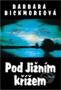 Kniha: Pod Jižním křížem (Barbara Bickmore). Ikar, 1998
