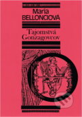 Kniha: Tajomstvá Gonzagovcov (Maria Bellonci). Slovenský spisovateľ, 1978