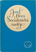 Kniha: Socialistická naděje (Josef Hora). , 1971