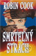 Kniha: Smrtelný strach (Robin Cook). Ikar, 1994