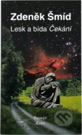 Kniha: Lesk a bída Čekání (Zdeněk Šmíd). , 2001