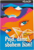 Kniha: Pojď, dáme sbohem žízni! (Eliška Horelová). , 1998