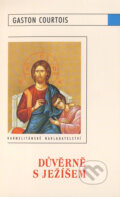 Důvěrně s Ježíšem - Gaston Courtois, Karmelitánské nakladatelství, 2009