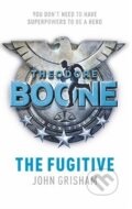 Theodore Boone: The Fugitive - John Grisham, Hodder and Stoughton, 2015