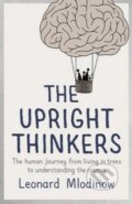 The Upright Thinkers - Leonard Mlodinow, Allen Lane, 2015