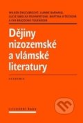 Dějiny nizozemské a vlámské literatury - Engelbrecht Wilken a kolektív, Academia, 2015