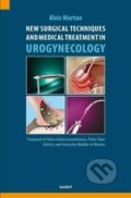New Surgical Techniques and Medical Treatment in Urogynecology - Alois Martan, Jaromír Mašata, Kamil Švabík, Maxdorf, 2015
