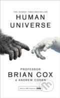 Human Universe - Andrew Cohen, Brian Cox, William Collins, 2015