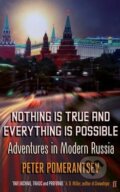 Nothing is True and Everything is Possible - Peter Pomerantsev, Faber and Faber, 2015