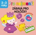 Kniha: Pro nejmenší - Zábava pro holčičky (Svojtka&Co.). Svojtka&Co., 2014