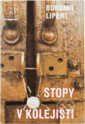 Kniha: Stopy v kolejišti (Bohumil Lipert). Naše vojsko, 1986