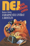 Kniha: Záhadné síly zvířat a rostlin (Rainer Holbe). , 1999