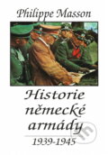Kniha: Historie německé armády : 1939-1945 (Philippe Masson). Naše vojsko, 1995