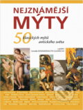 Kniha: Nejznámější mýty : 50 klasických mýtů antického světa (Gerold Dommermuth-Gudrich a Ulrike Braun). Slovart, 2004