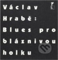 Kniha: Blues pro bláznivou holku (Václav Hrabě). Československý spisovatel, 1990