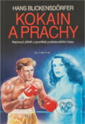Kniha: Kokain a prachy : Napínavý příběh z prostředí profesionálního boxu (Hans Blickensdörfer). , 1993