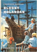 Kniha: Bludný Holanďan (Frederick Marryat). , 1999