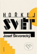 Kniha: Hořkej svět : povídky z let 1946-1967 (Josef Škvorecký). Odeon, 1991