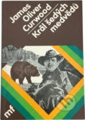 Kniha: Král šedých medvědů (James Oliver Curwood). , 1983